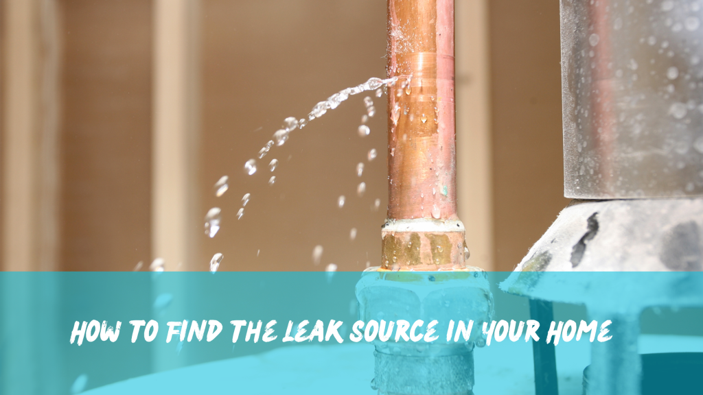 How To Find The Leak Source in Your Home
